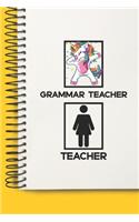 Grammar Teacher Awesome unicorn Tutor Gift For Best Grammar Teacher A beautiful personalized: Lined Notebook / Journal Gift, Tutor Notebook, Notebook for Grammar Teacher,120 Pages, 6 x 9 inches, Gift For Grammar Teacher, Personal Diary, Gramm