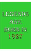 Legends Are Born In 1927 Notebook: Lined Notebook/Journal Gift 120 Pages, 6x9 Soft Cover, Matte Finish, Green Cover