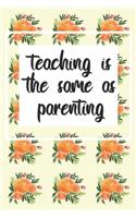 teaching is the same as parenting