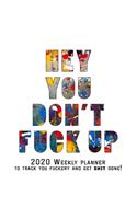 Hey You, Don't Fuck Up