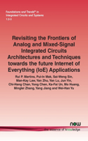 Revisiting the Frontiers of Analog and Mixed-Signal Integrated Circuits Architectures and Techniques Towards the Future Internet of Everything (Ioe) Applications