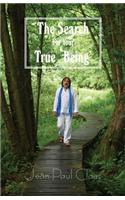 The Search for Your True 'Being'