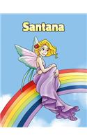 Santana: Personalized Composition Notebook - Wide Ruled (Lined) Journal. Rainbow Fairy Cartoon Cover. For Grade Students, Elementary, Primary, Middle School,