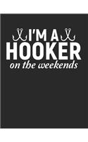 I'm A Hooker On The Weekends