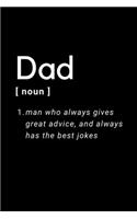 Dad - Man Who Always Gives Great Advice, and Always Has The Best Jokes: Notebook / Simple Blank Lined Writing Journal / Father / Family / Birthday Present / Funny / Joke / Workbook / Diary / Planner / Log / Study / Organ
