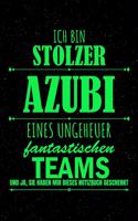 Ich Bin Stolzer Azubi Eines Ungeheuer Fantastischen Teams: Lustiges Geschenk für einen Auszubildenden - Notizbuch, 110 linierte Seiten - Format 6x9 Zoll, DIN A5 - Soft Cover matt -