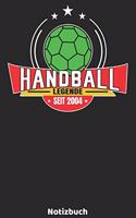 Handball Legende seit 2004 Notizbuch: Handball Legenden Design mit 120 linierten Seiten ca DIN A5. Journal für Handballer, Trainer oder Fans, die Handball lieben. Cooles Geburtstagsgesch