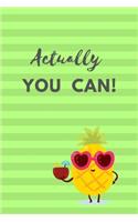 Actually You Can: Journal Notebook Novelty Gift for your friend,6"x9" Lined Blank 100 pages White papers Black Cover