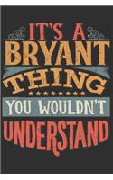 It's A Bryant You Wouldn't Understand: Want To Create An Emotional Moment For The Bryant Family? Show The Bryant's You Care With This Personal Custom Gift With Bryant's Very Own Family Na