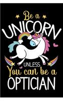 Be A Unicorn unless you can be a optician