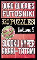 Quad Quickies - Futoshiki, Sudoku Hyper, Akari - Tatami: Large Print Combined Fun Logic Puzzles with Variable Difficulty(5 Quad Quickies)