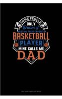 Some People Only Dream Of Meeting Their Favorite Basketball Player Mine Calls Me Dad