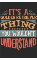 It's A Golden Retriever Thing You Wouldn't Understand