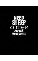 Need Sleep, Coffee, And More Coffee: Cornell Notes Notebook