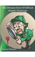 Sudoku: the ultimate book of difficult Sudoku challenge: the ultimate book of difficult Sudoku challenge: Sudoku puzzle book: difficult Sudoku: hard Sudoku 