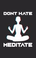 Don't hate meditate