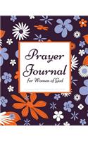 Prayer Journal for Women of God A 3 Month Guide To Prayer Praise and Thanks