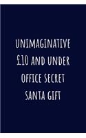 Unimaginative £10 and under office secret santa gift