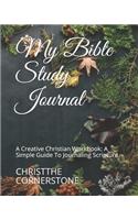 My Bible Study Journal: A Creative Christian Workbook: A Simple Guide To Journaling Scripture