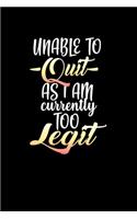 Unable To Quit As I Am Currently Too Legit: Hangman Puzzles Mini Game Clever Kids 110 Lined Pages 6 X 9 In 15.24 X 22.86 Cm Single Player Funny Great Gift