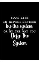 Your Life Is Either Defined By The System Or By The Way You Defy The System: Hangman Puzzles - Mini Game - Clever Kids - 110 Lined Pages - 6 X 9 In - 15.24 X 22.86 Cm - Single Player - Funny Great Gift