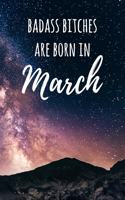 Badass Bitches Are Born In March: 6x9" Dot Bullet Galaxy Pattern Notebook/Journal Birthday Gift Idea For Women, Gag Bday Gifts