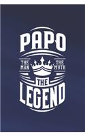 Papo The Man The Myth The Legend: Family life Grandpa Dad Men love marriage friendship parenting wedding divorce Memory dating Journal Blank Lined Note Book Gift