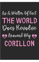 As A Matter Of Fact The World Does Revolve Around My Corillon: Lined Journal, 120 Pages, 6 x 9, Corillon Dog Gift Idea, Black Matte Finish (As A Matter Of Fact The World Does Revolve Around My Corillon Journal)