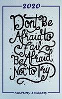 Set My 2020 Goals - Weekly and Monthly Planner: Dont Be Afraid To Fail - January 1, 2020 - December 31, 2020 - Monthly Vision Board - Goal Setting and Action Calendar