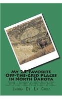 My 25 Favorite Off-The-Grid Places in North Dakota