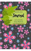 Gestalte Dein Journal Und Entwickle Deine Methode Zum Glücklichsein!