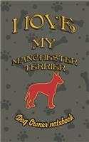 I Love My Manchester Terrier - Dog Owner Notebook