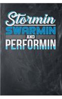 Stormin Swarmin and Performin