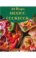 Mexican Cookbook 365: Tasting Mexican Cuisine Right in Your Little Kitchen! [book 1]