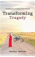 Transforming Tragedy