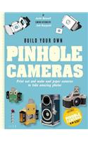 Build Your Own Pinhole Cameras: Print Out and Make Cool Paper Cameras to Take Amazing Photos