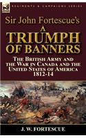 Sir John Fortescue's A Triumph of Banners