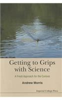 Getting to Grips with Science: A Fresh Approach for the Curious