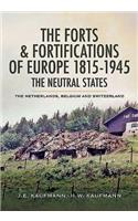 The Forts and Fortifications of Europe 1815-1945: The Neutral States