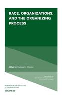 Race, Organizations, and the Organizing Process