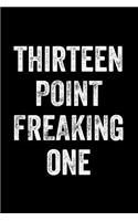 Thirteen Point Freaking One: Lined Journal Notebook for Marathon Runners, Men and Women Who Love Running, Half Marathoners