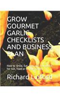 Grow Gourmet Garlic - Checklists and Business Plan