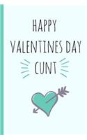 Happy Valentines Day Cunt