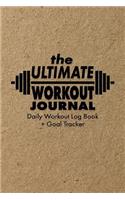 The Ultimate Workout Journal: A Fitness Journal and Workout Planner/Log Book + Includes Cardio & Strength Training Logs, 100 Undated Pages for Workouts, Kraft