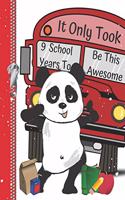 It Only Took 9 School Years to Be This Awesome: Happy Dancing Panda Story Paper Composition Writing Drawing Notebook for a 9 Year Old Boy