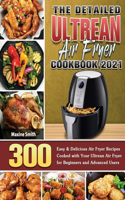 The Detailed Ultrean Air Fryer Cookbook 2021