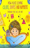 How Alice Learns Colors, Shapes and Numbers Through The ABCs of ART