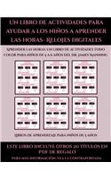Libros de aprendizaje para niños de 5 años (Un libro de actividades para ayudar a los niños a aprender las horas- Relojes digitales): Este libro contiene 30 fichas con actividades a todo color para niños de 5 a 6 años(48 Libros de Aprendizaje Para Niños de 5 Años)
