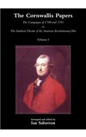 CORNWALLIS PAPERSThe Campaigns of 1780 and 1781 in The Southern Theatre of the American Revolutionary War Vol 1