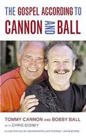 Gospel According to Cannon and Ball